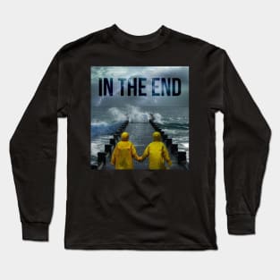 In The End Long Sleeve T-Shirt